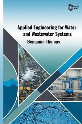 Applied Engineering for Water and Wastewater Systems - Benjamin Thomas - cover