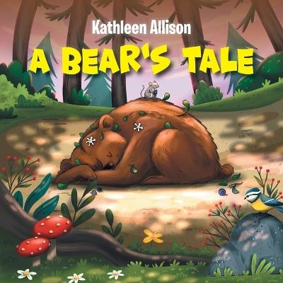 A Bear's Tale - Kathleen Rae Allison - cover