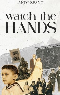 Watch the Hands - Andrew J Spano - cover