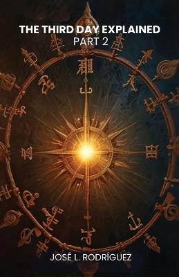 The Third Day Explained Part 2 - José L Rodríguez - cover