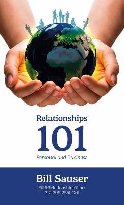 Relationship 101, Personal & Business - Bill Sauser - cover