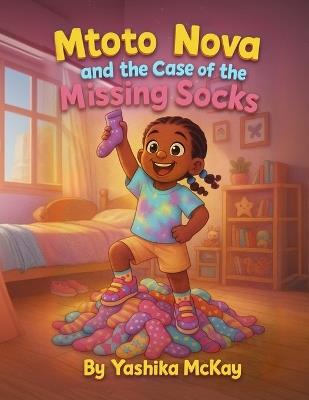 Mtoto Nova and the case of the Missing Socks - Yashika McKay - cover