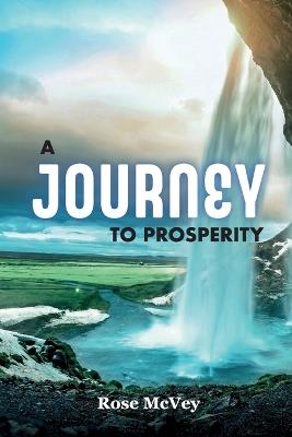 A Journey to Prosperity - Rose McVey - cover