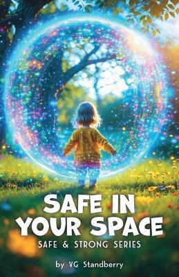 Safe in your Space, Safe & Strong Series - V G Standberry - cover