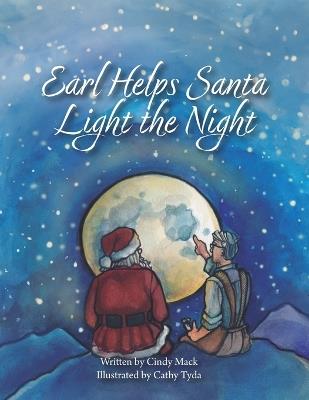 Earl Helps Santa Light the Night - Cindy Mack - cover