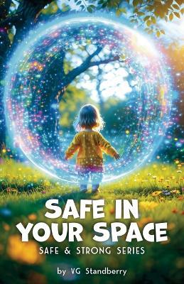 Safe in your Space, Safe & Strong Series - V G Standberry - cover