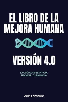 El Libro de la Mejora Humana, Version 4.0 - John J Navarro - cover