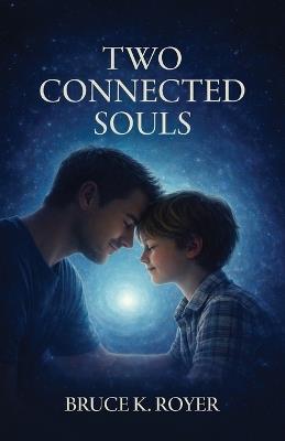Two Connected Souls, Second Edition - Bruce K Royer - cover