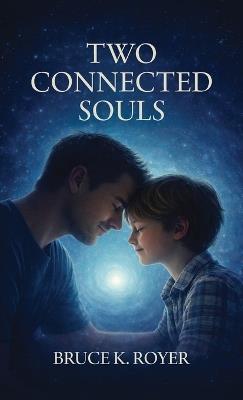 Two Connected Souls, Second Edition - Bruce K Royer - cover