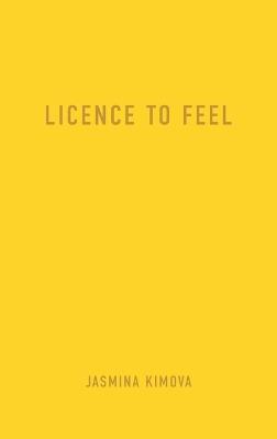 Licence to Feel - Jasmina Kimova - cover
