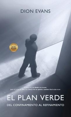 El Plan Verde, Del confinamiento al refinamiento - Dion Evans - cover