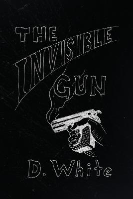 The Invisible Gun - David White - cover