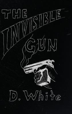 The Invisible Gun - David White - cover