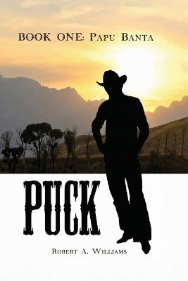 Puck: Book One: Papu Banta - Robert A Williams - cover