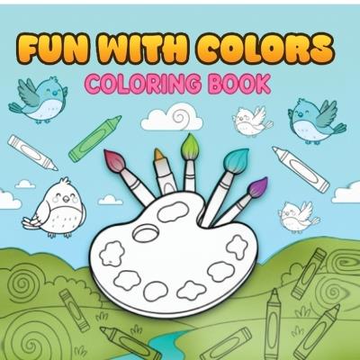 Fun With Colors: Perfect colouring book for young kids! - Aar Softronics - cover