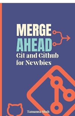 Merge Ahead: Git and GitHub for Newbies - Tamanna Shah - cover