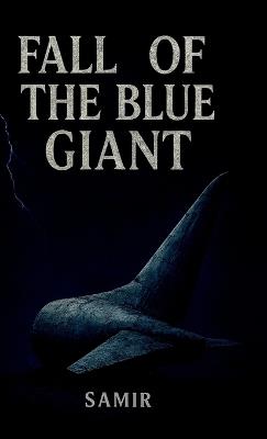 Fall Of The Blue Giant: When Ego Becomes Bigger Than The Size - Samir - cover
