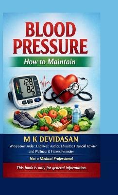 Blood Pressure: How to maintain - M K Devidasan - cover