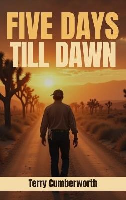 Five Days Till Dawn - Terry Cumberworth - cover