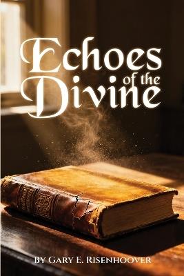 Echoes of the Divine: Unveiling Prayer in the King James Bible - Gary E Risenhoover - cover