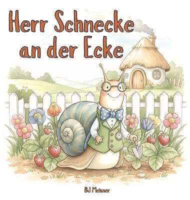 Herr Schnecke an der Ecke - Bj Meisner - cover