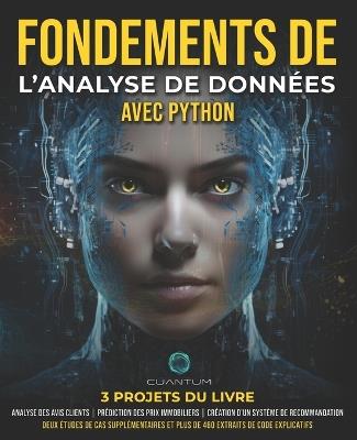 Fondements de l'Analyse de Données avec Python: Maîtrisez Python et l'analyse de données à l'aide de NumPy, Pandas, Matplotlib et Seaborn: Un guide pratique avec des projets et des études de cas - Cuantum Technologies - cover