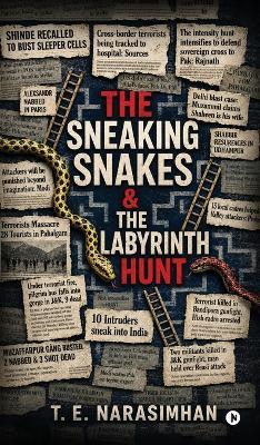 The Sneaking Snakes and the Labyrinth Hunt - T E Narasimhan - cover