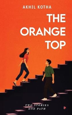 The Orange Top - Akhil Kotha - cover