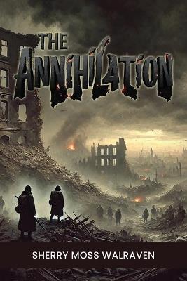 The Annihilation - Sherry Moss Walraven - cover