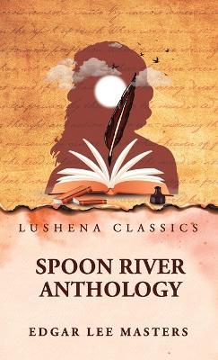 Spoon River Anthology - By Edgar Lee Masters - cover