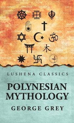 Polynesian Mythology - George Grey - cover