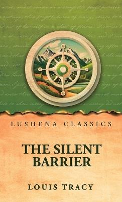 The Silent Barrier - Louis Tracy - cover
