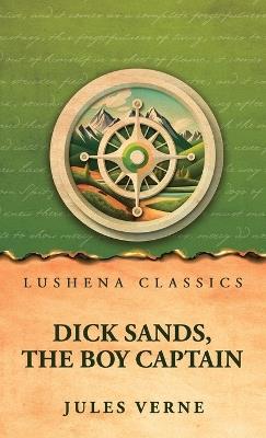 Dick Sands, the Boy Captain - Jules Verne - cover