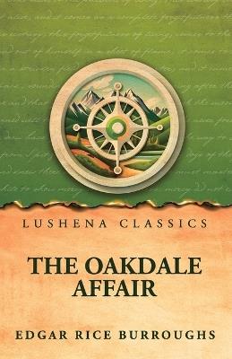 The Oakdale Affair - Edgar Rice Burroughs - cover