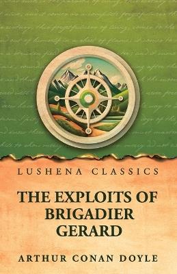 The Exploits of Brigadier Gerard - Arthur Conan Doyle - cover