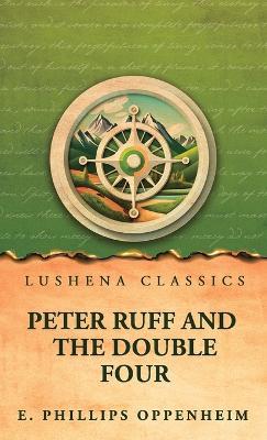 Peter Ruff and the Double Four - E Phillips Oppenheim - cover