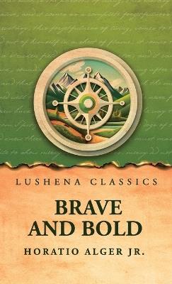 Brave and Bold - Horatio Alger Jr - cover