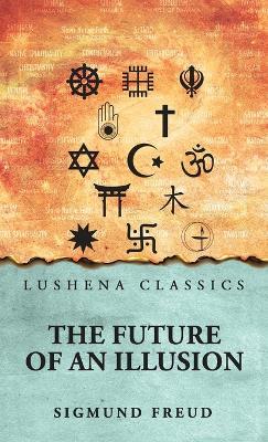 The future of an illusion - Sigmund Freud - cover