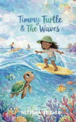 Timmy Turtle and The Waves - Nitisha Sethia - cover