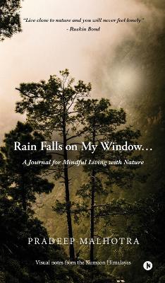 Rain Falls on My Window...: A Journal for Mindful Living with Nature - Pradeep Malhotra - cover
