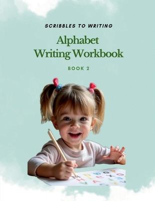Alphabet Writing Workbook: Scribbles to writing - Manika Sharma - cover