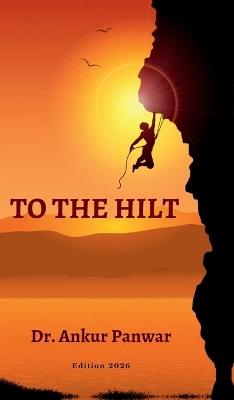 To the Hilt - Dr Ankur Panwar - cover