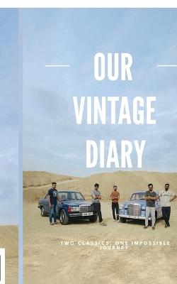 Our Vintage Diary: Two Classics, One Impossible Journey - Rizwan Raja - cover