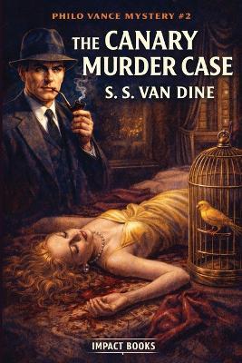 The Canary Murder Case - S S Van Dine - cover