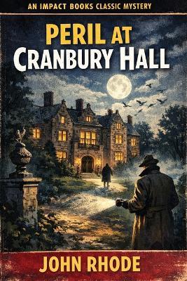Peril at Cranbury Hall: An Impact Book - John Rhode - cover