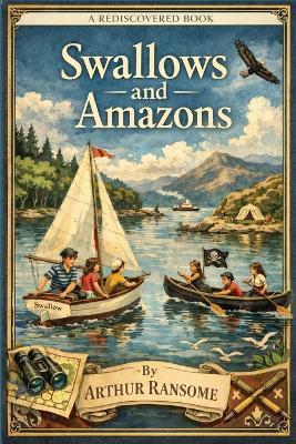 Swallows and Amazons: A Rediscovered Book - Arthur Ransome - cover