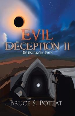 Evil Deception II: The Battle for Truth - Bruce S Poteat - cover
