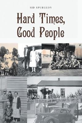 Hard Times, Good People - Sid Spurgeon - cover