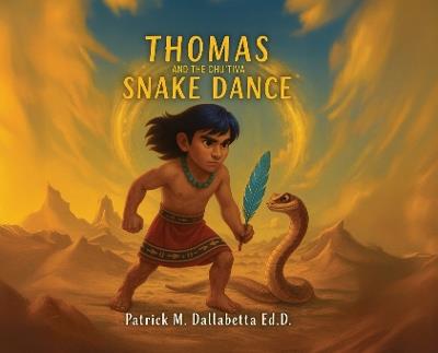 Thomas and the Chu'tiva Snake Dance - Patrick M Dallabetta - cover