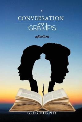 Conversation with Gramps: Reflections - Greg Murphy - cover